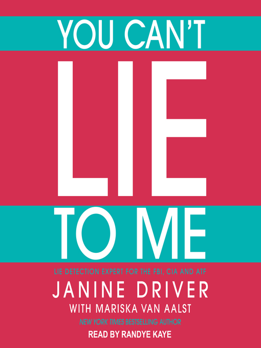 Title details for You Can't Lie to Me by Janine Driver - Wait list